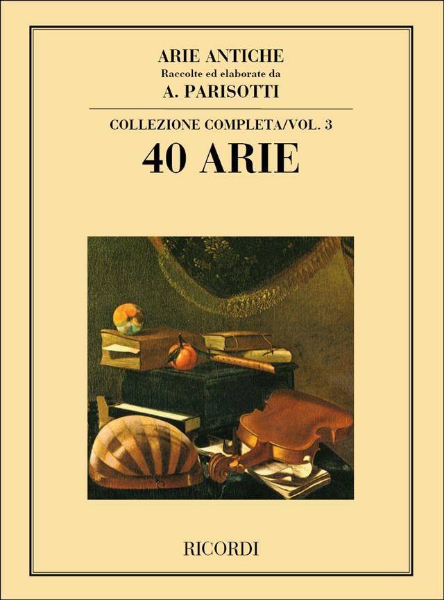 Arie Antiche: 40 Arie Vol. 3 - Raccolte ed elaborate da A. Parisotti - Collezione completa - zpěv a klavír